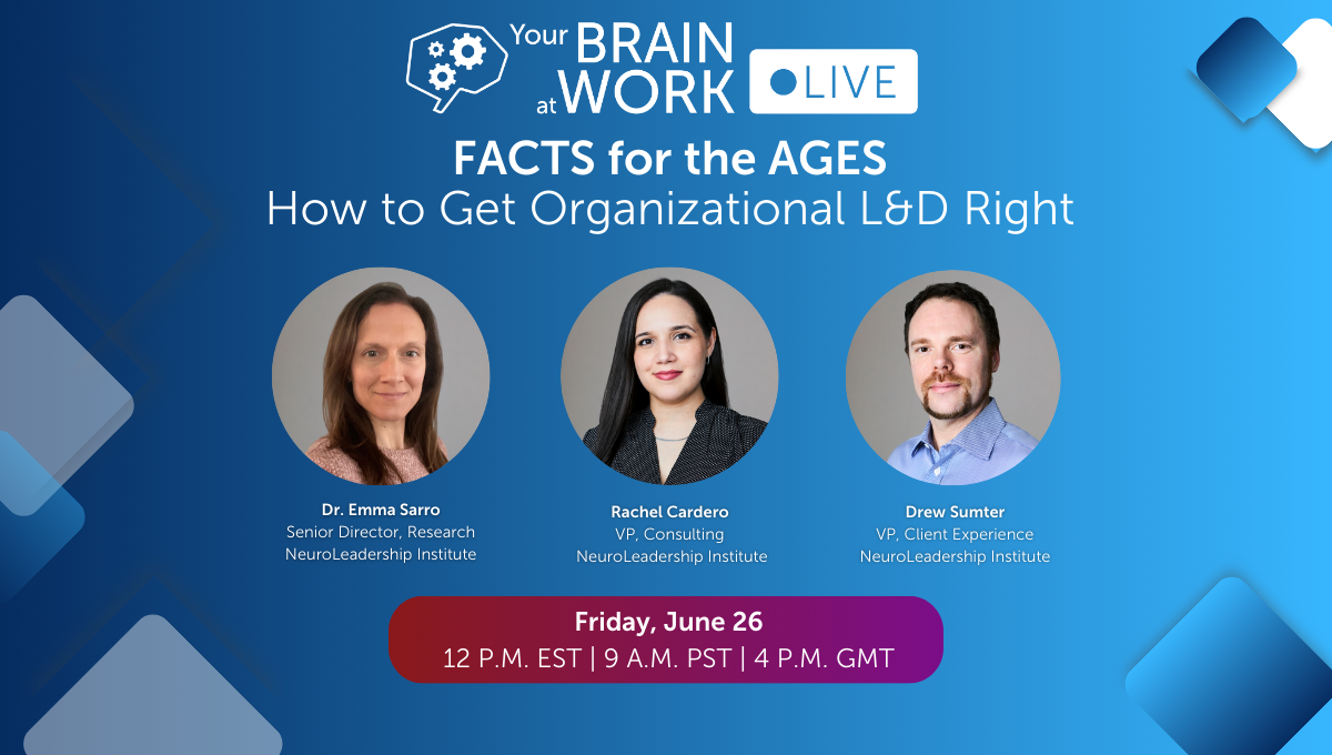 Your Brain at Work LIVE | FACTs for the AGES: How to Get Organizational ...